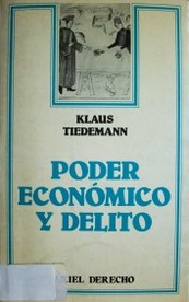 Poder económico y delito : introducción al derecho penal económico y de la empresa