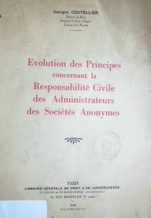Evolution des principes concernant la responsabilité civile des administrateurs des sociétés anonymes