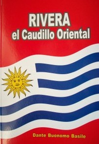 Rivera, el caudillo oriental