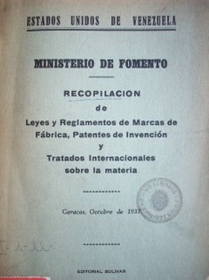 Recopilación de leyes y reglamentos de marcas de fábrica, patentes de invención y tratados internacionales sobre la materia