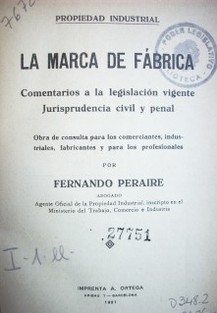 La marca de fábrica : comentarios a la legislación vigente, jurisprudencia civil y penal