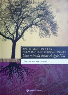 Aproximación a las relaciones internacionales : una mirada desde el siglo XXI