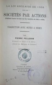 La loi anglaise de 1908 sur les sociétés par actions : (unifiant toutes les lois sur les sociétés de 1862 a 1908)