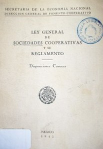 Ley general de sociedades cooperativas y su reglamento : disposiciones conexas