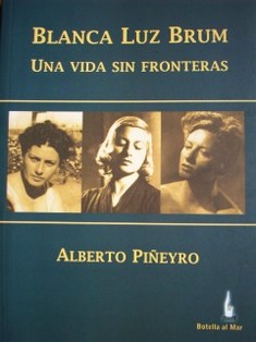 Blanca Luz Brum : una vida sin fronteras