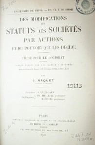 Des modifications aux statuts des sociétés par actions et du pouvoir qui les décide : thèse pour le doctorat