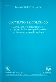 Contrato psicológico : genealogía y aplicación en el interjuego de los roles profesionales en la organización del trabajo