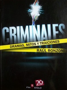 Criminales : dramas, mitos y traiciones
