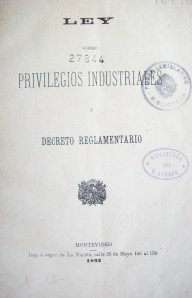 Ley sobre privilegios industriales y decreto reglamentario