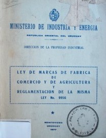 Ley de Marcas de Fábrica de Comercio y de Agricultura y reglamentación de la misma