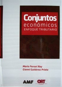 Conjuntos económicos : enfoque tributario