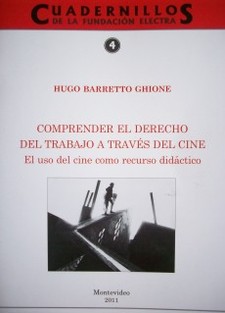 Comprender el derecho del trabajo a través del cine : el uso del cine como recurso didáctico