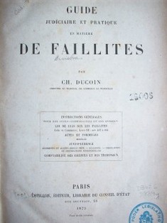 Guide judiciaire et pratique en matière de faillites