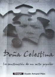 Doña Celestina : la construcción de un mito popular