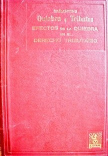 Quiebra y tributos : proyecciones de la quiebra en el Derecho Tributario