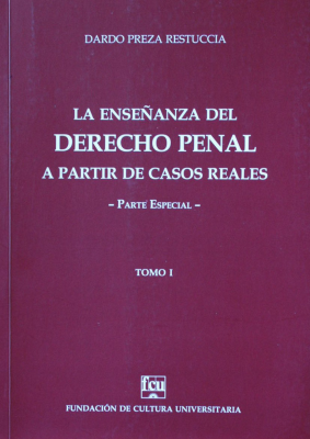 La enseñanza del Derecho Penal a partir de casos reales : parte especial