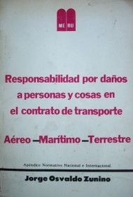 La responsabilidad por daños a personas y cosas en el contrato de trasporte aereo - marítimo - terrestre