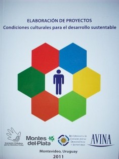 Elaboración de proyectos : condiciones culturales para el desarrollo sustentable