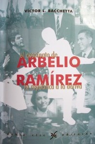 El asesinato de Arbelio Ramírez : la república a la deriva