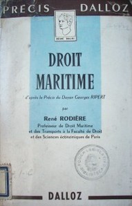Droit maritime : d'après les Précis du Doyen Georges Ripert