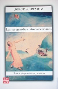 Las vanguardias latinoamericanas : textos programáticos y críticos