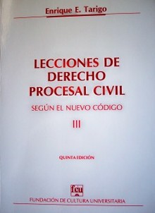 Lecciones de Derecho Procesal Civil : según el nuevo código