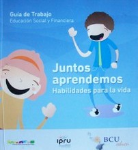 Juntos aprendemos : habilidades para la vida