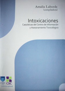 Intoxicaciones : casuísticas del Centro de Información y Asesoramiento Toxicológico (CIAT)