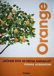 Orange : ¿dónde está mi media naranja?