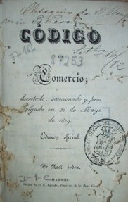 Código de comercio : decretado, sancionado y promulgado en 30 de mayo de 1829