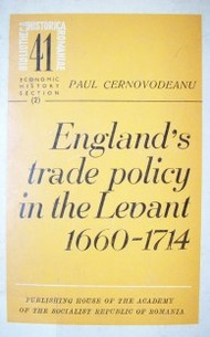 England's trade policy in the levant and her exchange of goods with the romanian countries under the latter Stuarts (1660-1714)