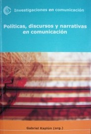 Políticas, discursos y narrativas en comunicación