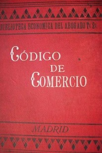 Código de Comercio español de 1885 con las reformas introducidas hasta agosto de 1906
