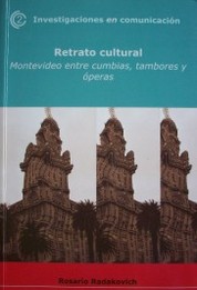 Retrato cultural : Montevideo entre cumbias, tambores y óperas