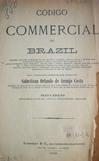 Código commercial do Brazil : anotado com toda a legislaçao do paiz que lhe é referente....
