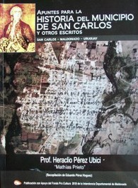 Apuntes para la historia del Municipio de San Carlos y otros escritos