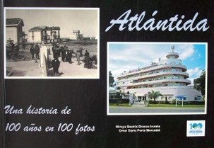 Historia del Paso de las Toscas y la Ensenada de Santa Rosa a través de la fotografía... : Atlántida : 1911 cien años 2011