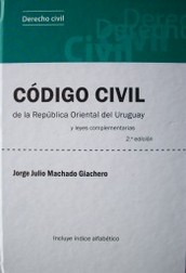 Código Civil de la República Oriental del Uruguay : y leyes complementarias