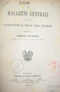 Magazzini generali: nella loro constituzione e nelle loro funzioni