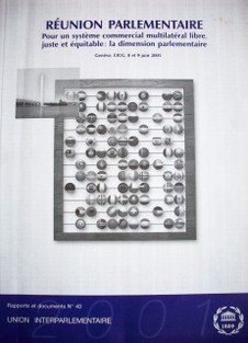 Pour un système commercial multilatéral libre, juste et équitable : la dimension parlementaire