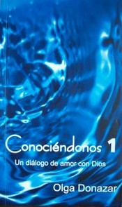 Conociéndonos I : un diálogo de amor con Dios