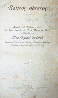 Retiros obreros : apéndice al "Estudio crítico" del Real Decreto de 11 de marzo de 1919