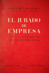 El jurado de empresa : nueva institución de nuestro Derecho Social