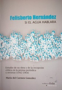 Felisberto Hernández : si el agua hablara