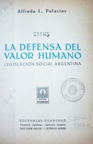 La defensa del valor humano : legislación social argentina