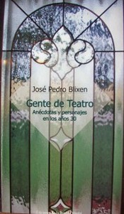 Gente de teatro : anécdotas y personajes en los años 30