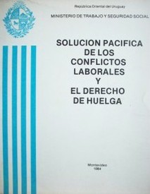 De los institutos de solución pacífica de los conflictos laborales y del derecho de huelga. Estatuto del Funcionario Público