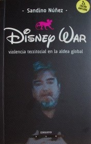 Disney War : violencia territorial en la aldea global