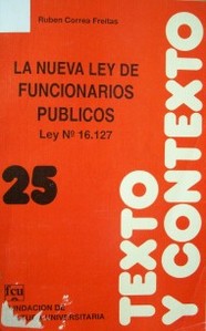 La nueva ley de funcionarios públicos : Ley Nº 16.127