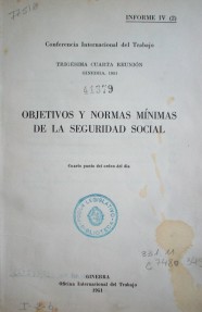 Objetivos y normas mínimas de la seguridad social :cuarto punto del orden del día : informe IV (2)